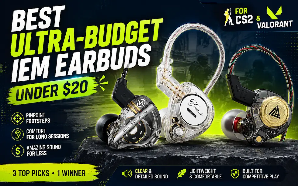Best Ultra-Budget IEMs for CS2 & Valorant (Under $20)