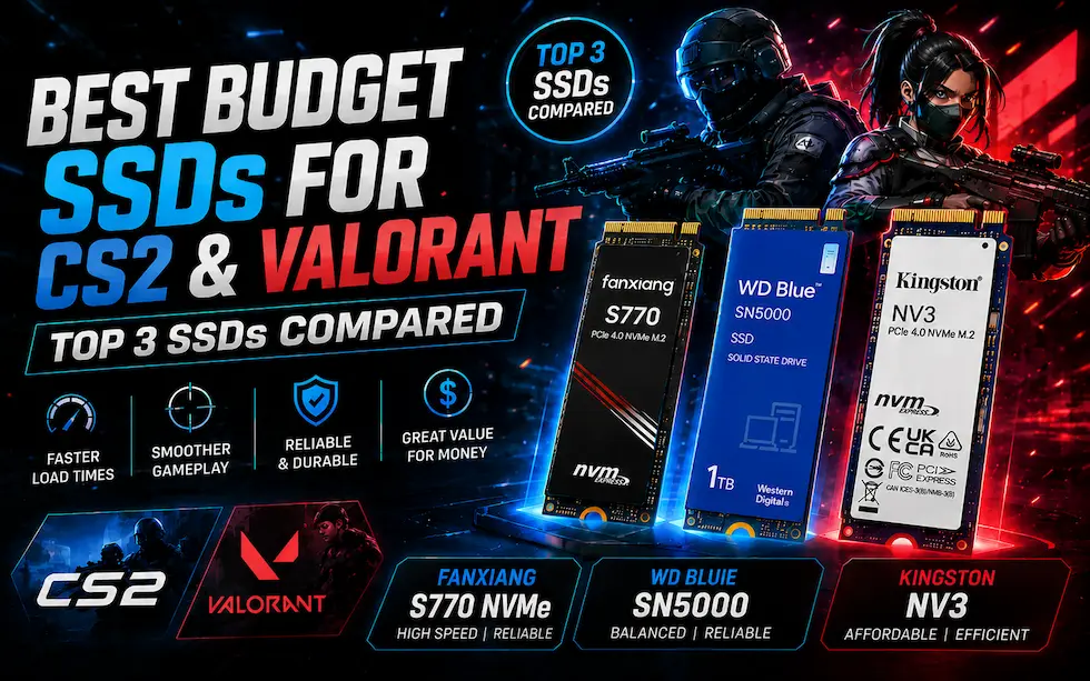 WD vs Kingston vs fanxiang: Best Budget SSD CS2 Valorant 2026
